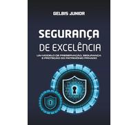 Segurança de Excelência: Um modelo de preservação, segurança e proteção do patrimônio privado