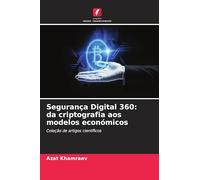 Segurança Digital 360: da criptografia aos modelos económicos