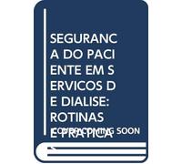 SEGURANCA DO PACIENTE EM SERVICOS DE DIALISE: ROTINAS E PRATICAS