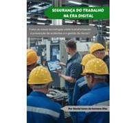Segurança Do Trabalho Na Era Digital (ebook)