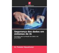 Segurança dos dados em sistemas de IA: Estratégia para a proteção dos dados e da privacidade