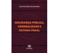 Segurança Pública Criminalidade E Sistema Penal (ebook)