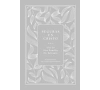 Seguras en Cristo: Una fe, Una familia, Un Salvador: A Love God Greatly Spanish Bible Study Journal