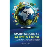 Seguridad Alimentaria Inteligente En Un Entorno Regulatorio Global