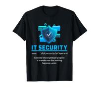 Seguridad de TI Definición Ciberseguridad Nada Sucede Humor Camiseta