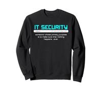 Seguridad de TI Definición Ciberseguridad Nada Sucede Humor Sudadera