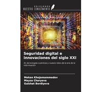 Seguridad digital e innovaciones del siglo XXI: IA, tecnologías cuánticas y nuevos retos de la era de la información