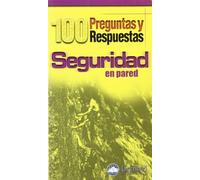 Seguridad en pared: 100 preguntas y respuestas (SIN COLECCION)