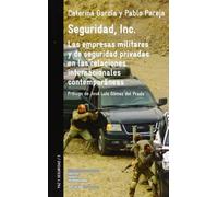 Seguridad, Inc. Las empresas militares y de seguridad privadas en las relaciones internacionales contemporáneas: 5 (Paz y seguridad)