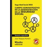 Seguridad Social 2025. Cuerpo Administrativo De La Administración De La Seguridad Social. Temario Específico
