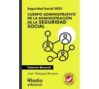 Seguridad Social. Cuerpo Administrativo de la Administración de la Seguridad Social. Temario General (OPOSICIONES)