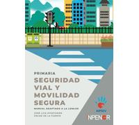 Seguridad Vial y Movilidad Segura: Manual adaptado a la LOMLOE. Educación Primaria.