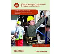Seguridad y prevención de riesgos en el almacén. COML0309 - Organización y gestión de almacenes (SIN COLECCION)