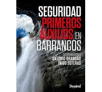 Seguridad y primeros auxilios en barrancos (Manuales Desnivel)