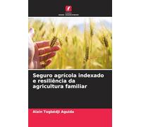 Seguro agrícola indexado e resiliência da agricultura familiar