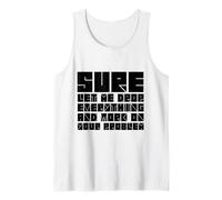 Seguro Déjame Dejarlo Todo Y Trabajar En Tu Problema Irónico Camiseta sin Mangas