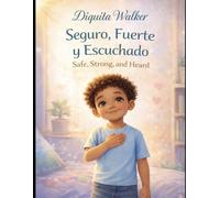 Seguro, Fuerte y Escuchado: Safe, Strong, and Heard