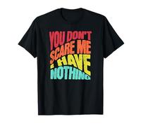 Seguro - No Me Tienes Miedo No Tengo Nada Camiseta