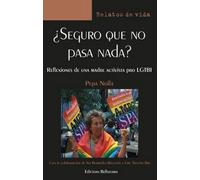 ¿Seguro que no pasa nada? Reflexiones de una madre activista pro LGTBI | Pepa Nolla