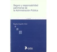 Seguro y responsabilidad patrimonial de la administracion publica. (SIN COLECCION)