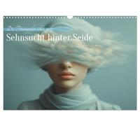 Sehnsucht hinter Seide (Wandkalender 2026 DIN A3 quer), CALVENDO Monatskalender: Verborgene Gesichter in einer Welt aus Traum und Stille