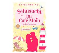 Sehnsucht im Café Moin: Verliebt in Amrum 2 (Küsse in der kleinen Eismanufaktur)