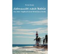 Sehnsucht nach Bahia: Aus dem Tagebuch eines Brasilienurlaubs (Universum)