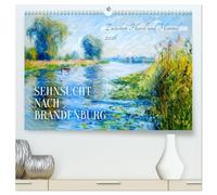 Sehnsucht nach Brandenburg - Zwischen Havel und Himmel (hochwertiger Premium Wandkalender 2026 DIN A2 quer), Kunstdruck in Hochglanz: Stimmungsvolle ... Stil - ruhig, farbenfroh, poetisch.
