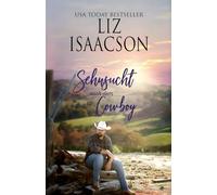 Sehnsucht nach dem Cowboy: Cowboy-Liebesgeschichten aus dem Westen (Herzen im Hill Country)