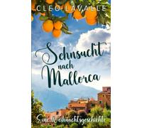 Sehnsucht nach Mallorca: Eine Weihnachtsgeschichte (Spritzig-romantische Liebesromane von der Insel)