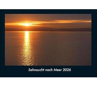 Sehnsucht nach Meer 2026 Fotokalender DIN A4: Monatskalender mit Bild-Motiven aus Fauna und Flora, Natur, Blumen und Pflanzen