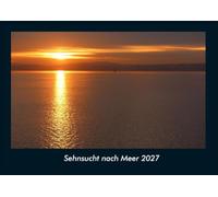 Sehnsucht nach Meer 2027 Fotokalender DIN A4: Monatskalender mit Bild-Motiven aus Fauna und Flora, Natur, Blumen und Pflanzen