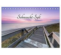 Sehnsucht Sylt (Tischkalender 2026 DIN A5 quer), CALVENDO Monatskalender: Sylt ist Meer, Leidenschaft und Leben