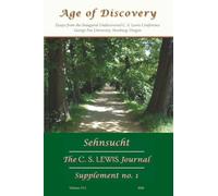 Sehnsucht: The C. S. Lewis Journal: Age of Discovery: Essays from the Inaugural Undiscovered C. S. Lewis Conference: Volume 19.2, 2026