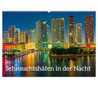 Sehnsuchtshäfen in der Nacht (Wandkalender 2026 DIN A2 quer), CALVENDO Monatskalender: Fremde Häfen in fernen Ländern zeigen sich am Abend in besonderer Schönheit.