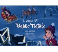 Sei davvero tu? Babbo Natale, come conoscerlo, dove trovarlo