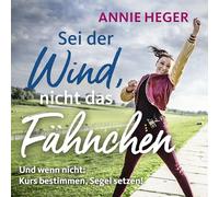 Sei Der Wind, Nicht Das Fähnchen Und Wenn Nicht - Kurs Bestimmen, Segel Setzen!