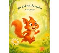 Sei einfach du selbst: Ein Abenteuer durch die vier Aspekte des Selbst.