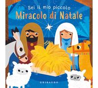 Sei il mio piccolo miracolo di Natale. Ediz. a colori (Osservo e imparo)