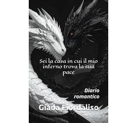 Sei la casa in cui il mio inferno trova la sua pace- Copertina con due draghi e sfondi illustrati interni raffiguranti altri due draghi, uno bianco e uno nero: Diario romantico