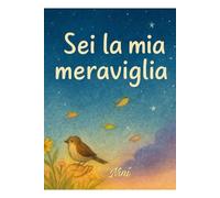 Sei la mia meraviglia