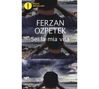 Sei la mia vita (Oscar bestsellers)