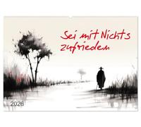 Sei mit Nichts zufrieden (Wandkalender 2026 DIN A2 quer), CALVENDO Monatskalender: Zen in der Tuschemalerei