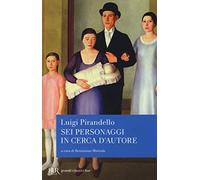 Sei personaggi in cerca d'autore (BUR Grandi classici)