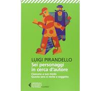Sei personaggi in cerca d'autore (Universale economica. I classici)