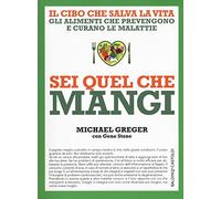 Sei quel che mangi. Il cibo che salva la vita (I saggi)