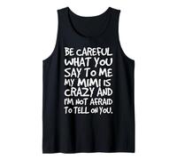Sei vorsichtig Was du zu mir sagst Meine Mimi ist verrückt, lustige Familie Camiseta sin Mangas