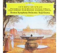 Seiji Ozawa & Boston Symphony Orchestra - Respighi: Pini di Roma / Feste Romane / Fontane di Roma [Vinyl LP] [Schallplatte]