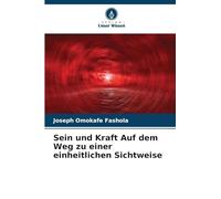 Sein und Kraft Auf dem Weg zu einer einheitlichen Sichtweise