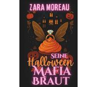 Seine Halloween Mafia Braut: Wie man aus Versehen einen Mafia Boss heiratet (Verruchte Gelübde)